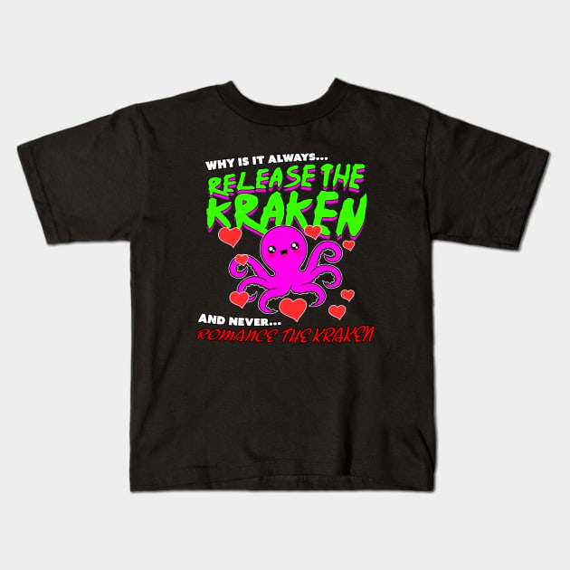 Romance The Kraken! Kids T-Shirt by Bob Rose